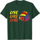 Live Like Line Volleyball Shirt, Volleyball , Sports T-Shirt - T-Shirt | Forest