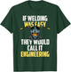 If Welding Was Easy They Would Call It Engineering T-Shirt - T-Shirt | Forest