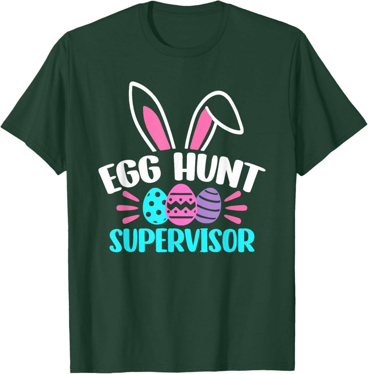 Egg Hunt Supervisor Happy Easter Day Egg Hunt Squad T-Shirt - T-Shirt | Forest