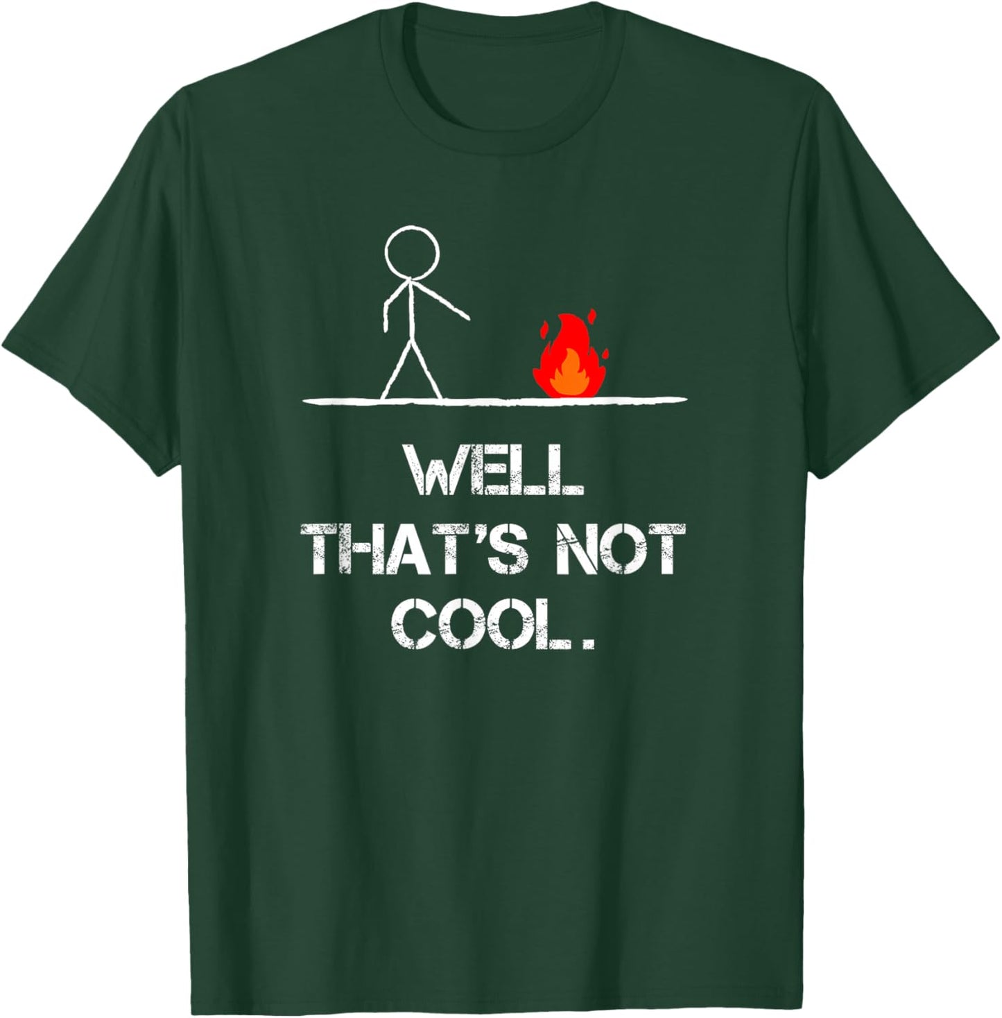 Funny Stick Man Well, That's Not Cool Vintage Pun T-Shirt - T-Shirt | Forest