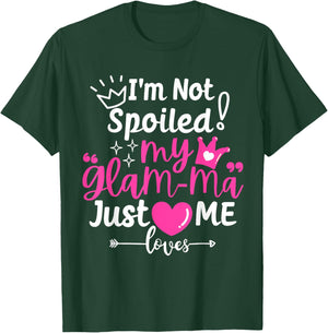 I'm Not Spoiled My Glam-ma Just Loves Me a Grandma Matching T-Shirt - T-Shirt | Forest