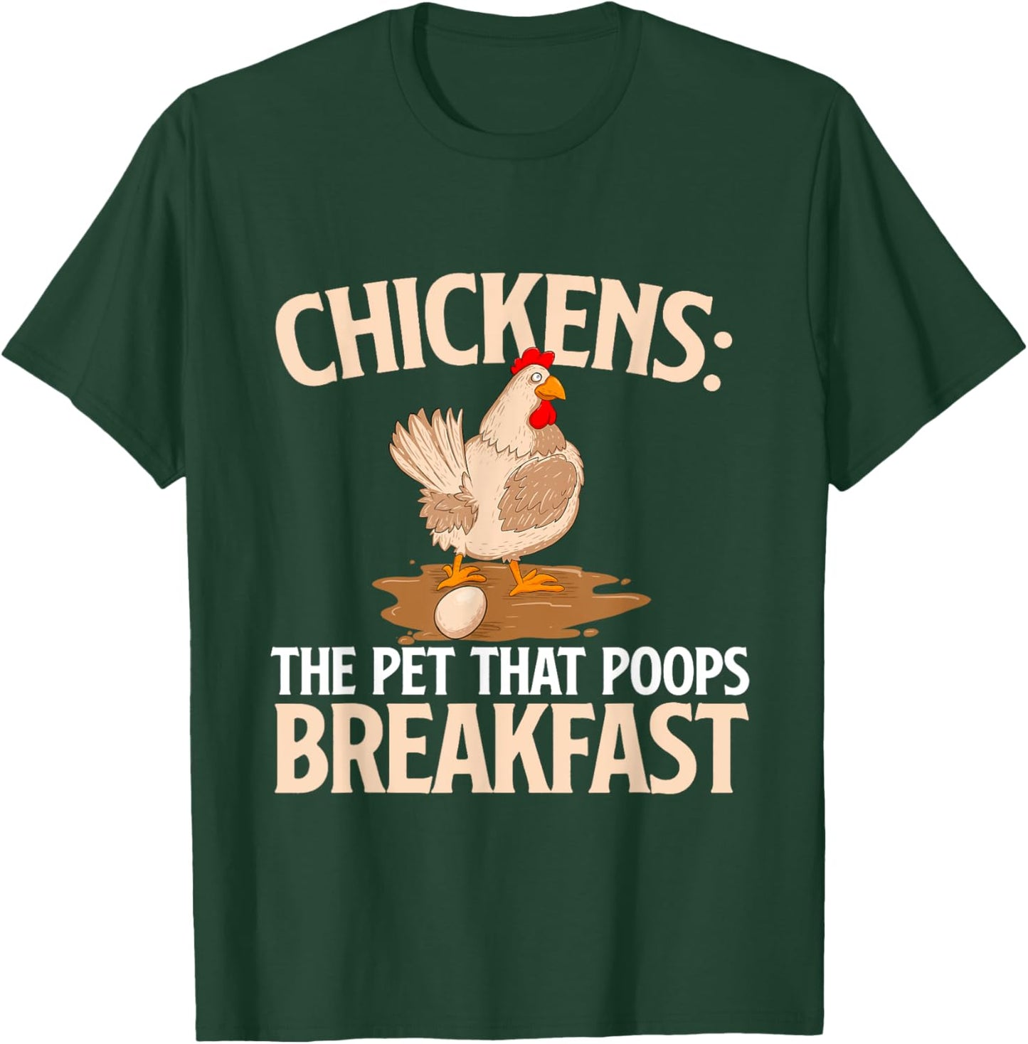Chickens The Pet That Poops Breakfast - Chicken Lover Farmer T-Shirt - T-Shirt | Forest