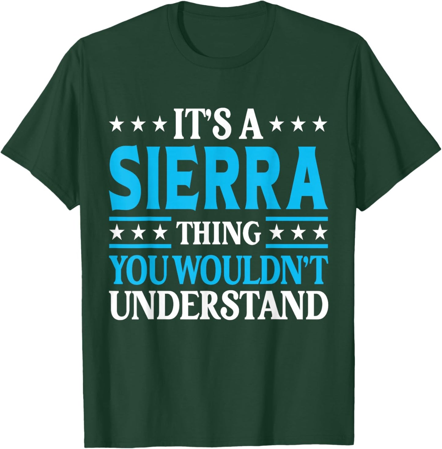 It's A Sierra Thing Surname Funny Family Last Name Sierra T-Shirt - T-Shirt | Forest