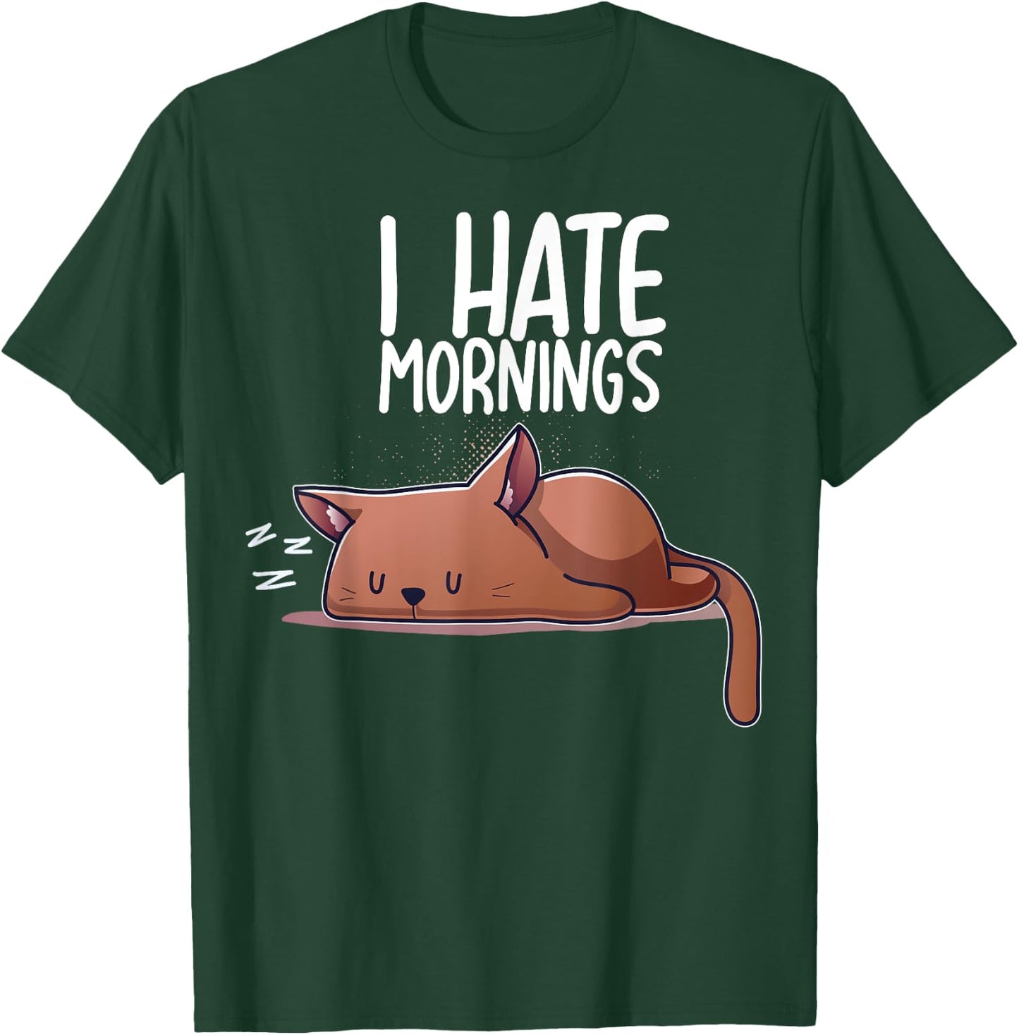 I Hate Mornings Sleeping Cat Kitten Sleep Nap Coffee Nerd T-Shirt - T-Shirt | Forest