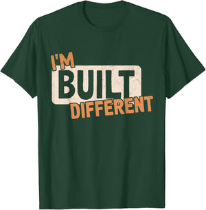 I'm Just Built Different Awsome T-Shirt - T-Shirt | Forest