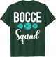 Bocce Ball Bocce Squad T-Shirt - T-Shirt | Forest