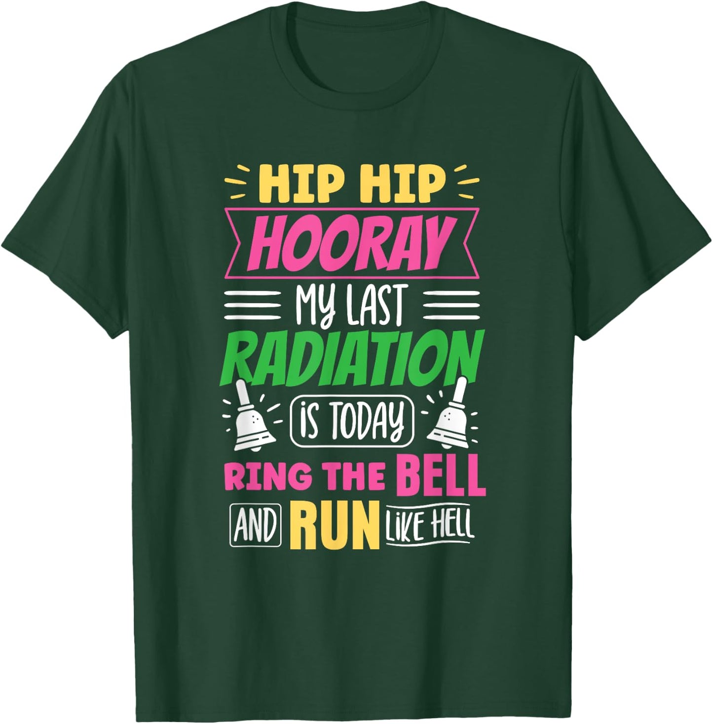 My Last Radiation Is Today Radiation Therapy Chemo X-Ray T-Shirt - T-Shirt | Forest
