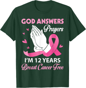 God Answers Prayers I'm 12 Years Breast Cancer Free Survivor T-Shirt - T-Shirt | Forest