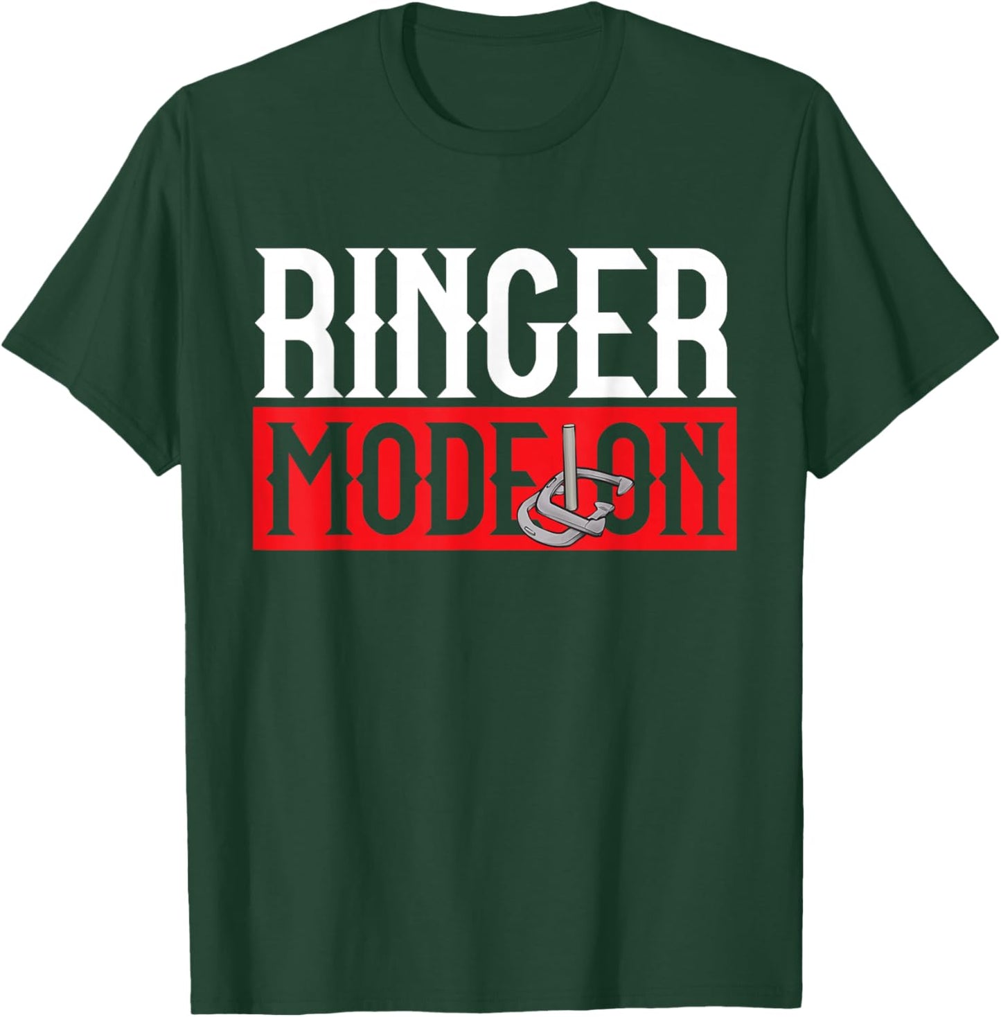 Horseshoes Game Ringer Mode On Horseshoe Pitching T-Shirt - T-Shirt | Forest