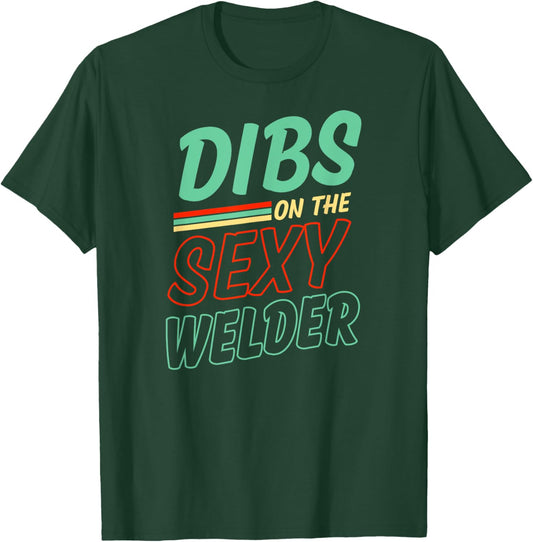 Dibs On The Sexy Welder Husband Wife Anniversary T-Shirt - T-Shirt | Forest