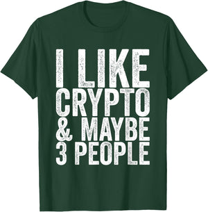 I like crypto and maybe 3 people T-Shirt - T-Shirt | Forest