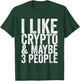 I like crypto and maybe 3 people T-Shirt - T-Shirt | Forest