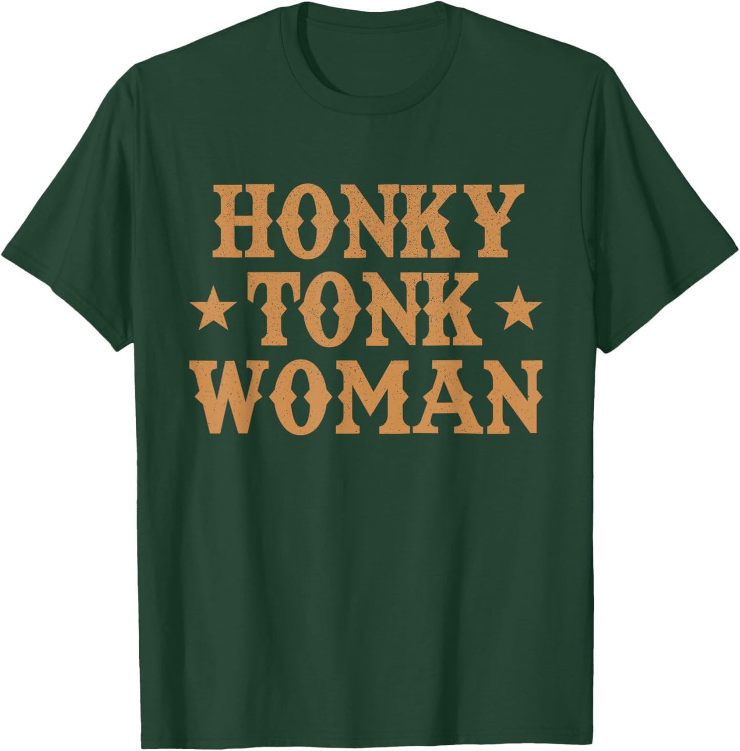 Honky Tonk Woman Cowgirl Quote T-Shirt - T-Shirt | Forest