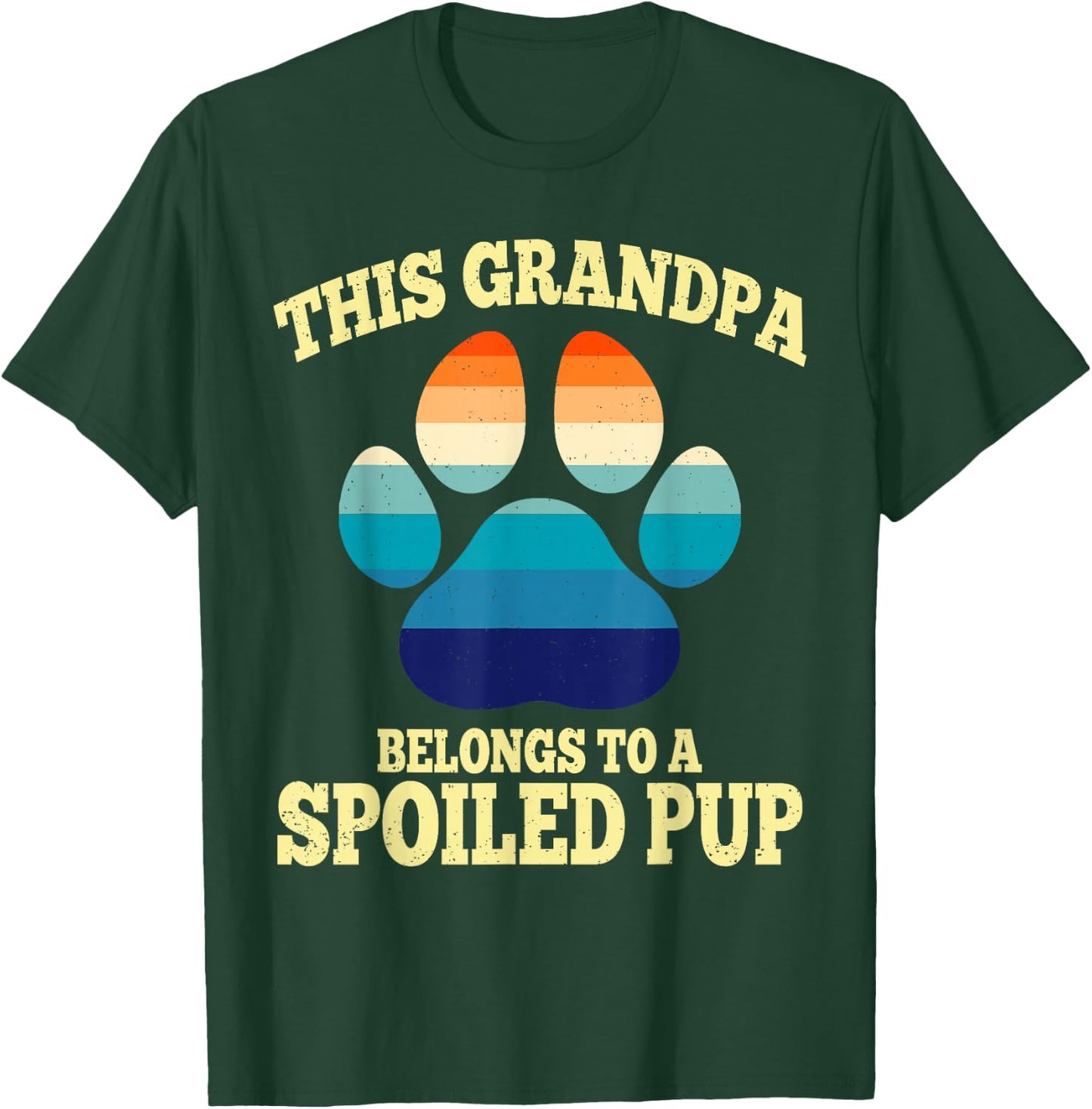 This Grandpa Belongs To A Spoiled Pup Fathers Day Dog Lover T-Shirt - T-Shirt | Forest
