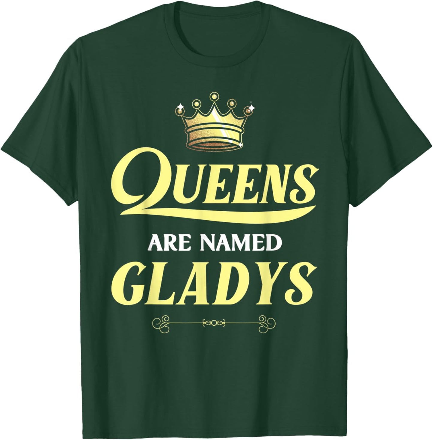 Queens Are Named GLADYS Gift Personalized Funny Birthday T-Shirt - T-Shirt | Forest