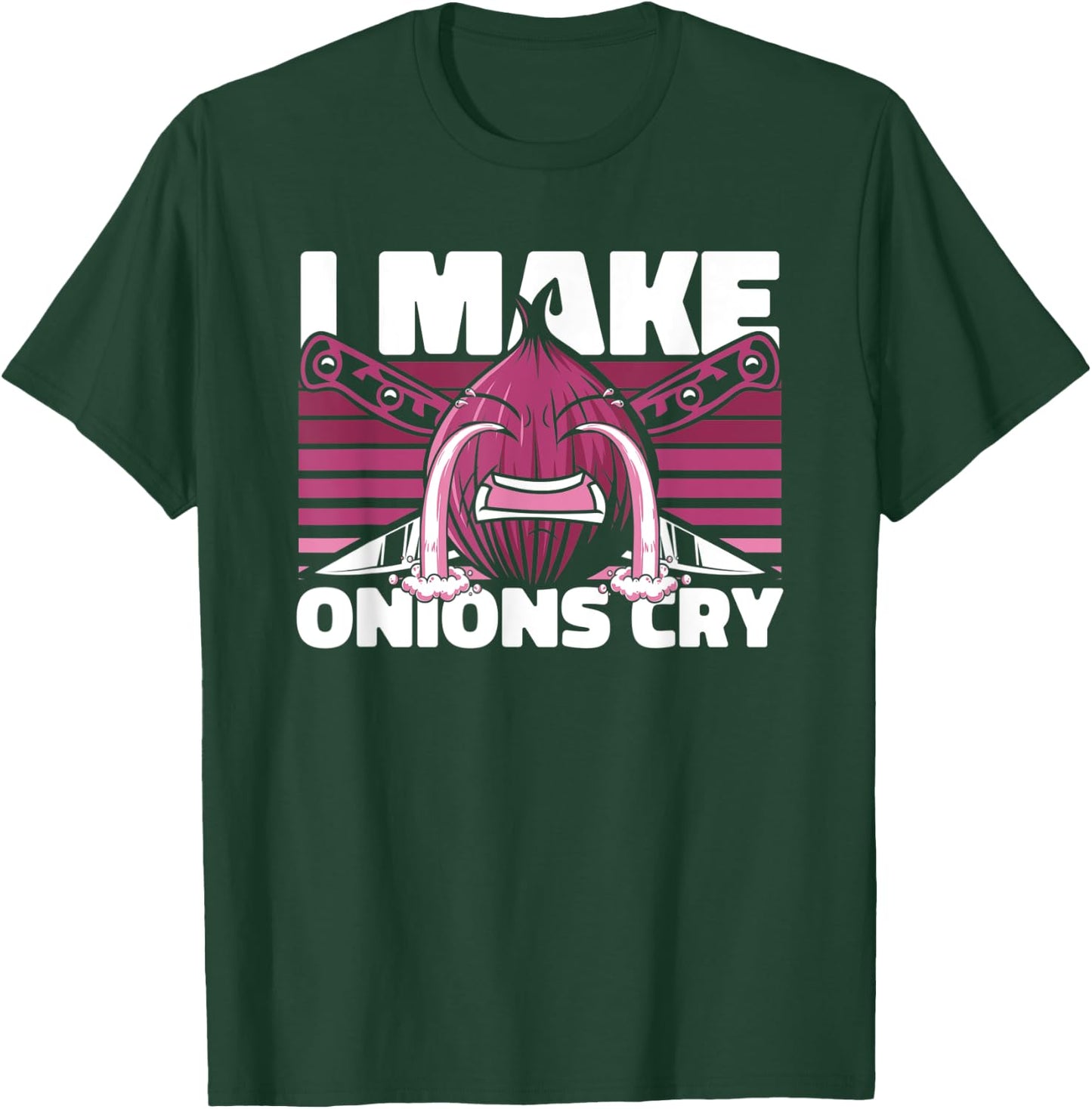 I Make Onions Cry Cook Chef De Cuisine Sous Chef Chef T-Shirt - T-Shirt | Forest