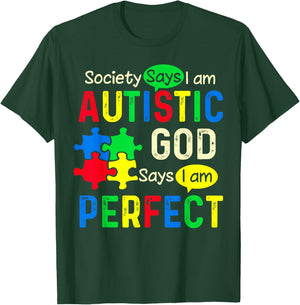 Society Says I Am Autistic God Says I Am Perfect Autism T-Shirt - T-Shirt | Forest