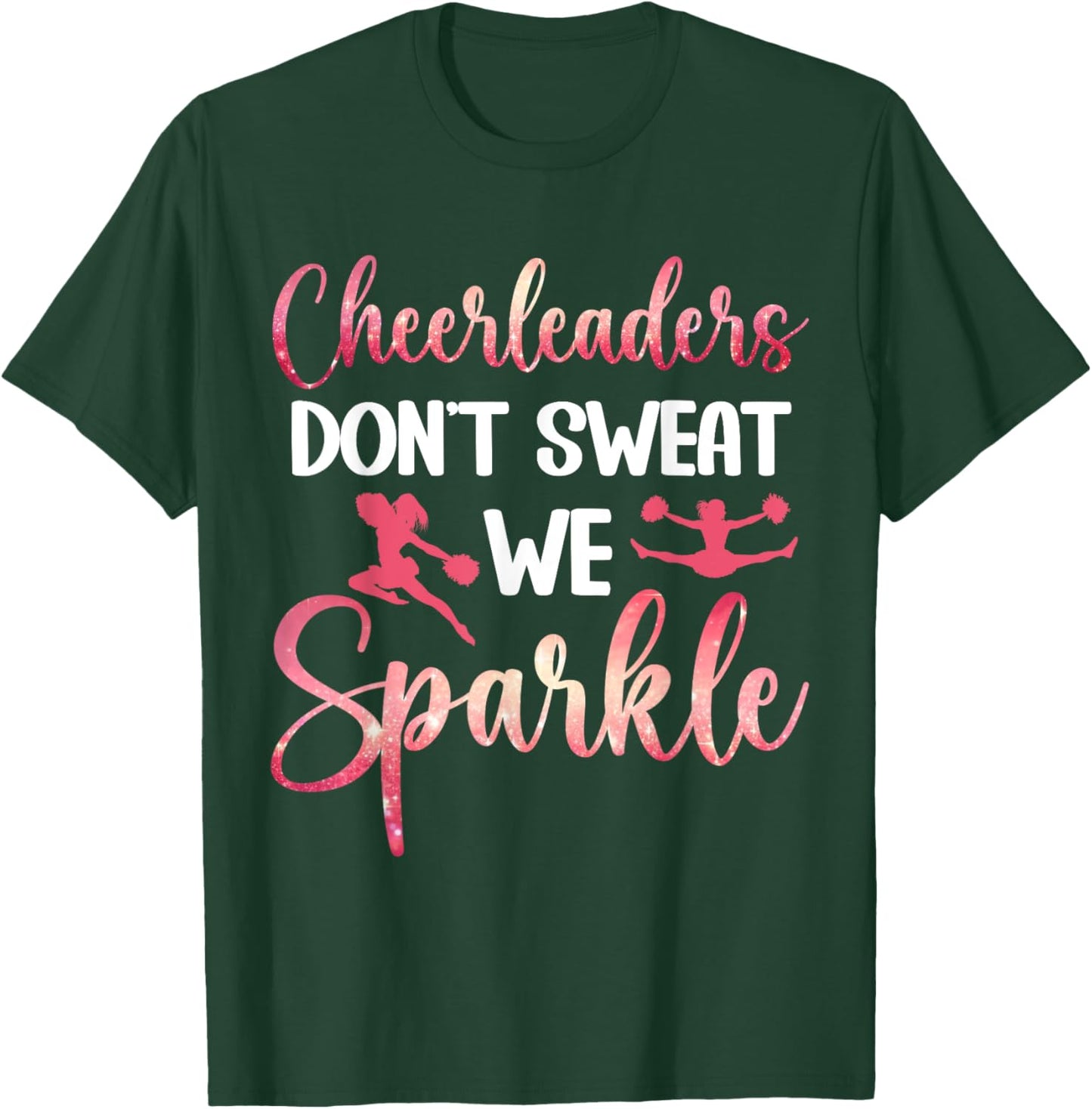 Funny Cheerleaders Don't Sweat We Sparkle Cheerleader T-Shirt - T-Shirt | Forest