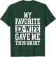 My Favorite Ex-Wife Gave Me This Funny Ex-Husband Joke T-Shirt - T-Shirt | Forest