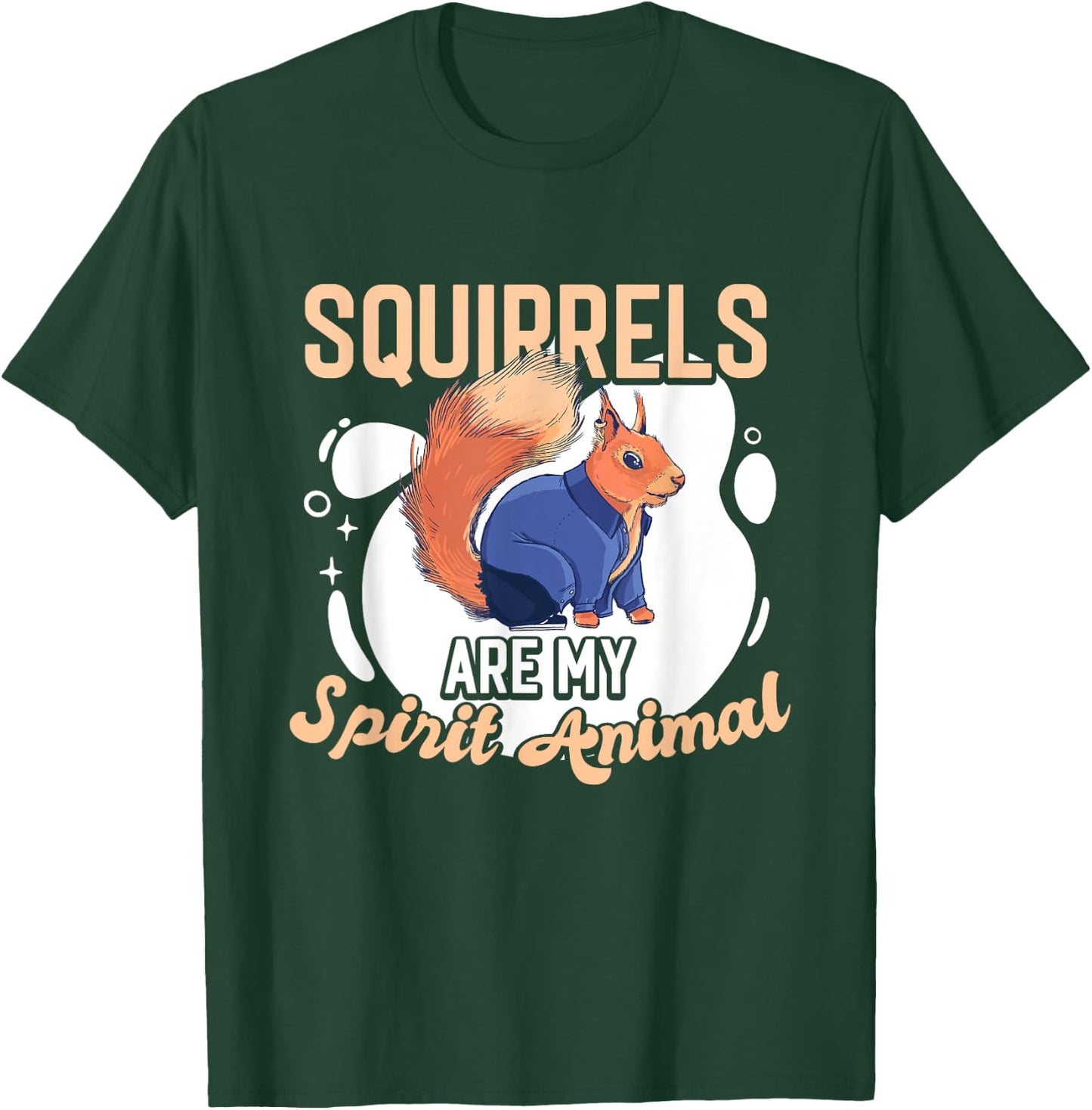 Squirrel Animals Pet - Squirrels are my Spirit Animal T-Shirt - T-Shirt | Forest