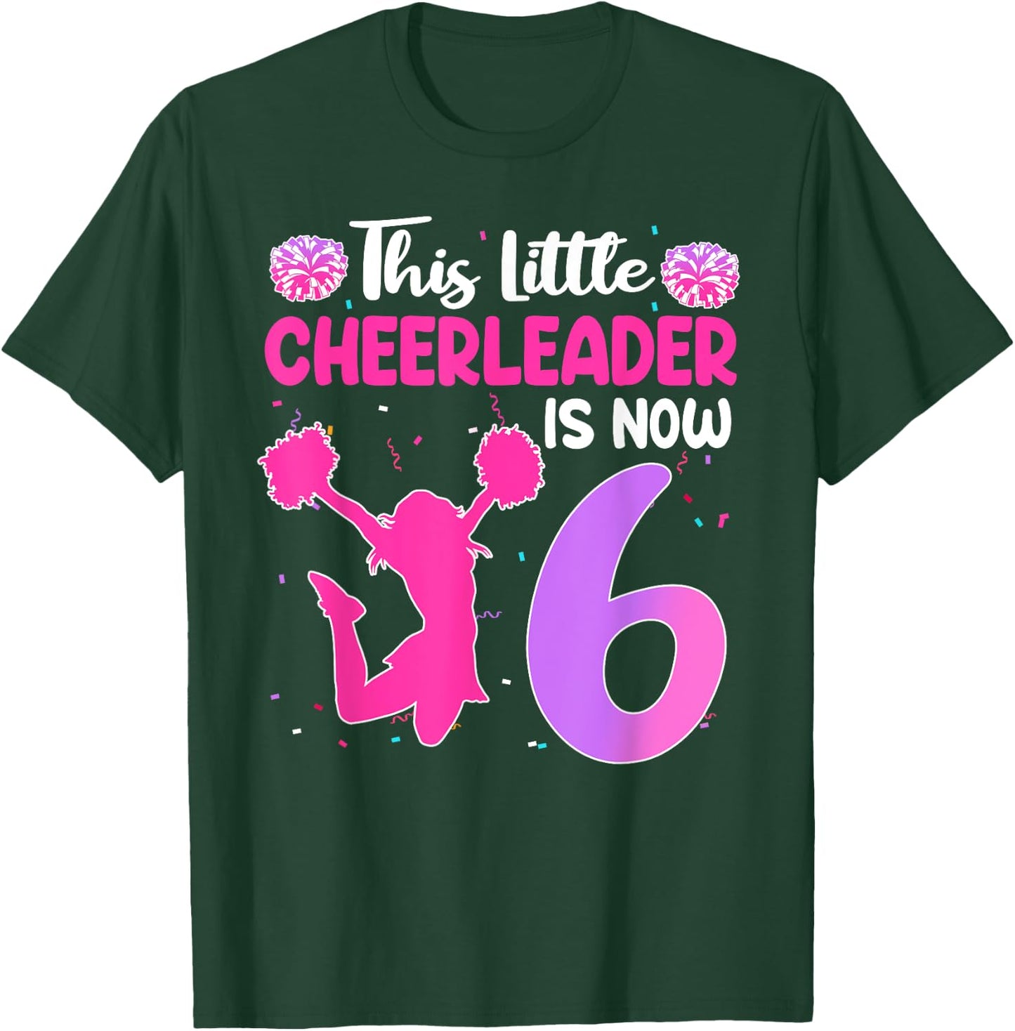 This Little Cheerleader Is Now 6 Year Old Birthday Party T-Shirt - T-Shirt | Forest