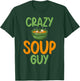 Soup Lover Crazy Soup Guy T-Shirt - T-Shirt | Forest