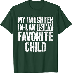 My Daughter In Law Is My Favorite Child Shirt Fathers Day T-Shirt - T-Shirt | Forest