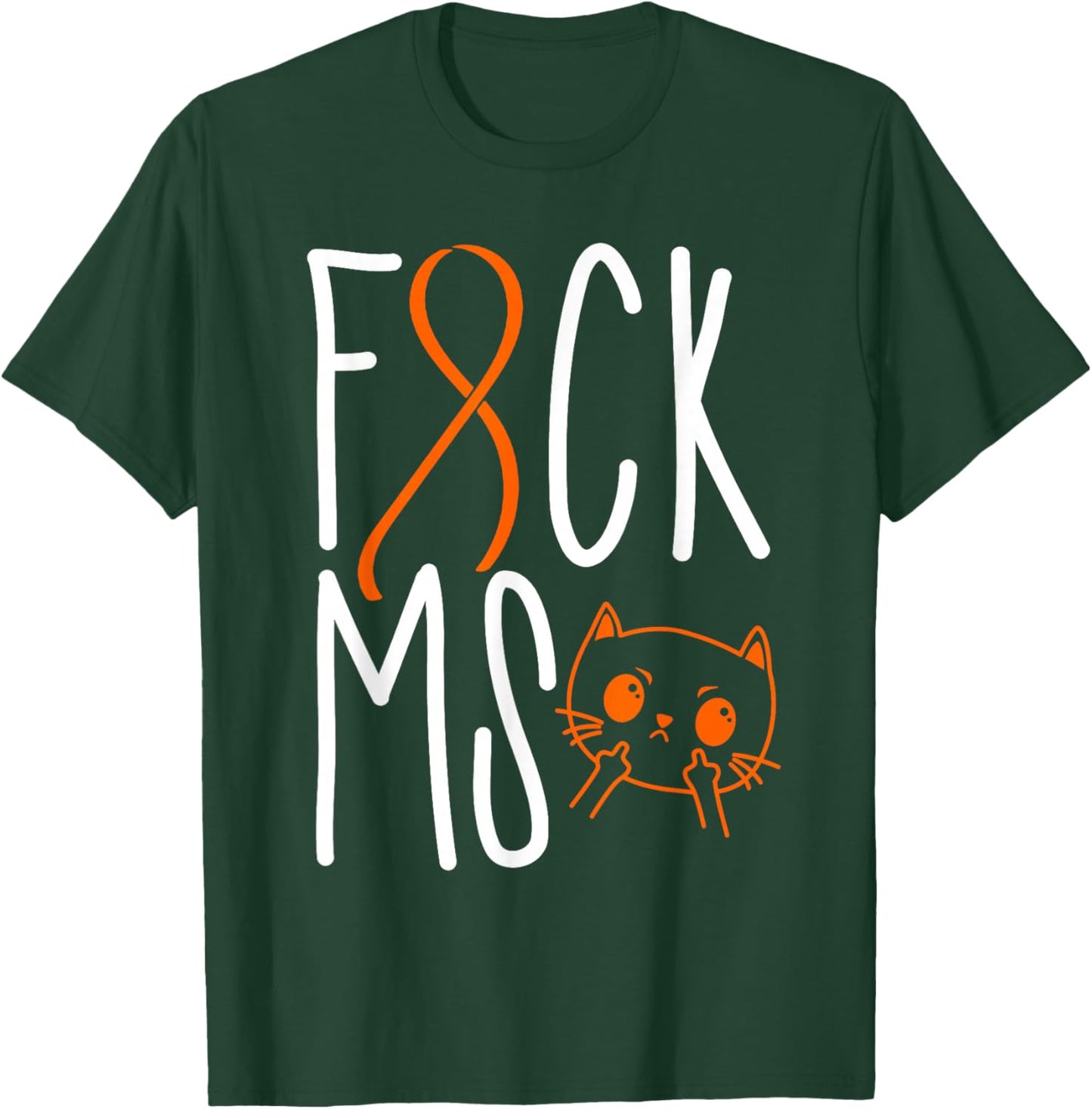 Fuck Multiple Sclerosis MS Awareness Funny Cat Orange Ribbon T-Shirt - T-Shirt | Forest