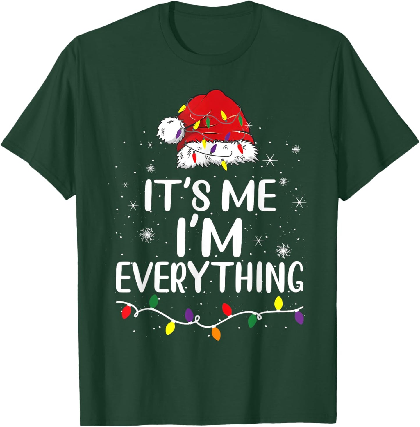 I Have Everything I Want For Christmas It's Me Xmas Couples T-Shirt - T-Shirt | Forest