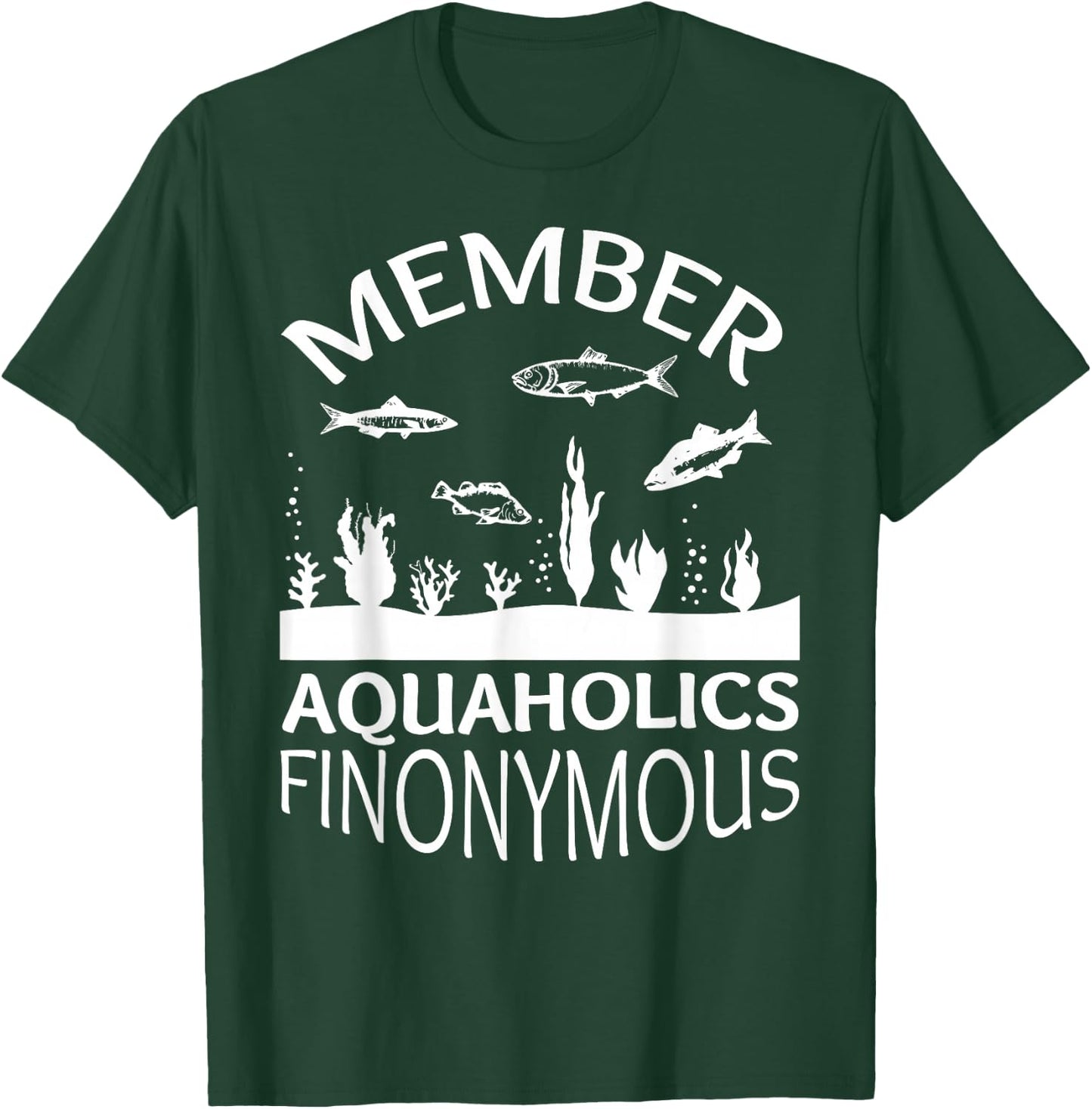 Fish Tank Aquaholics Finonymous Aquarium Addict T-Shirt - T-Shirt | Forest