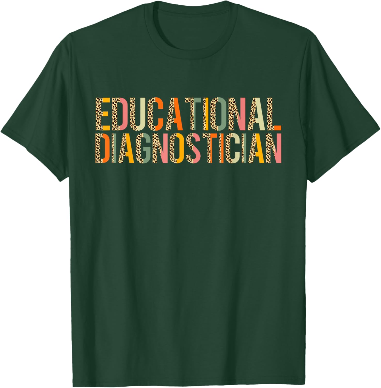 Educational Diagnostician Leopard Teacher Appreciation T-Shirt - T-Shirt | Forest