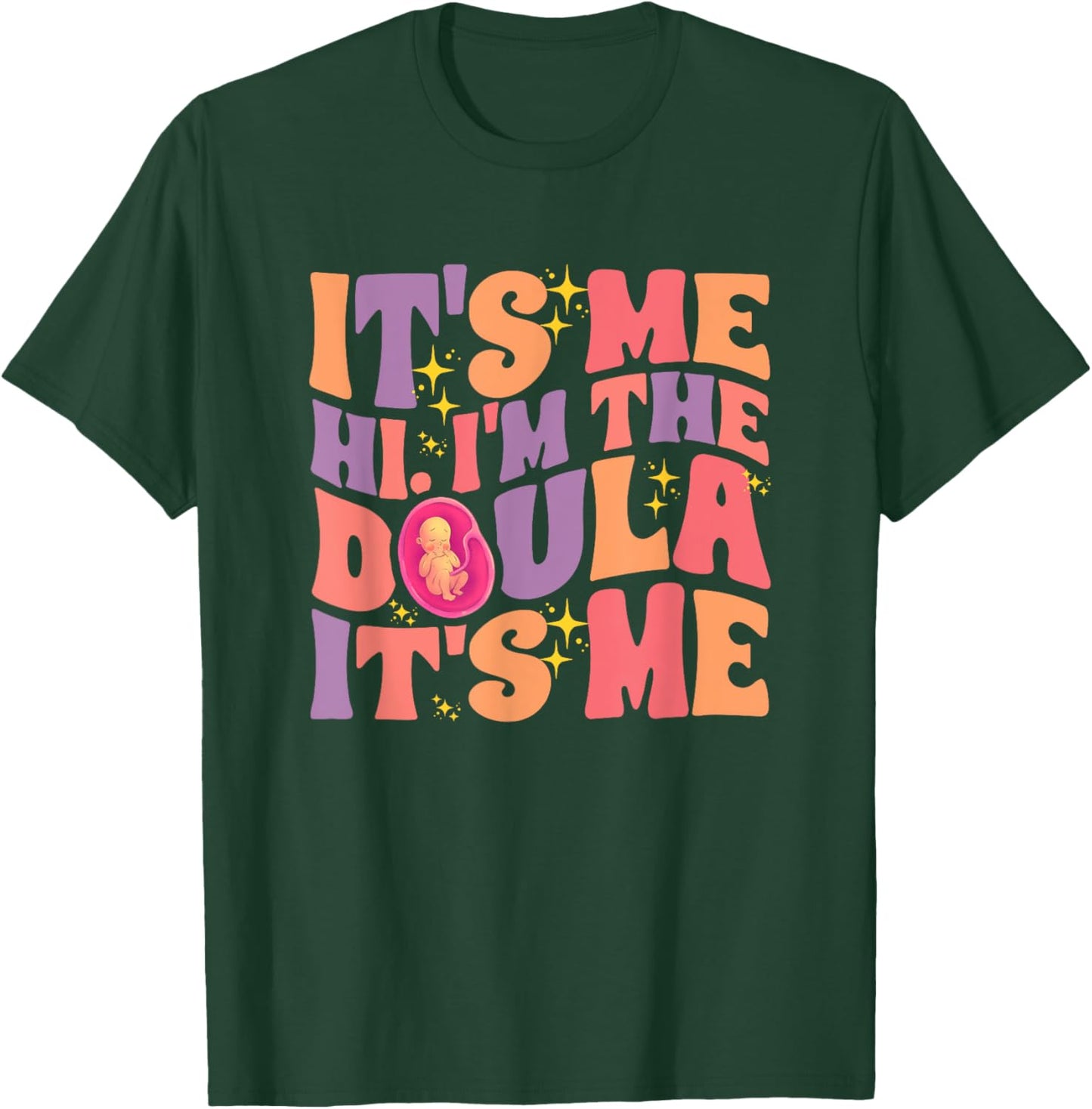 Hi I'm Doula Childbirth Birth Support Midwife Labor Doula T-Shirt - T-Shirt | Forest