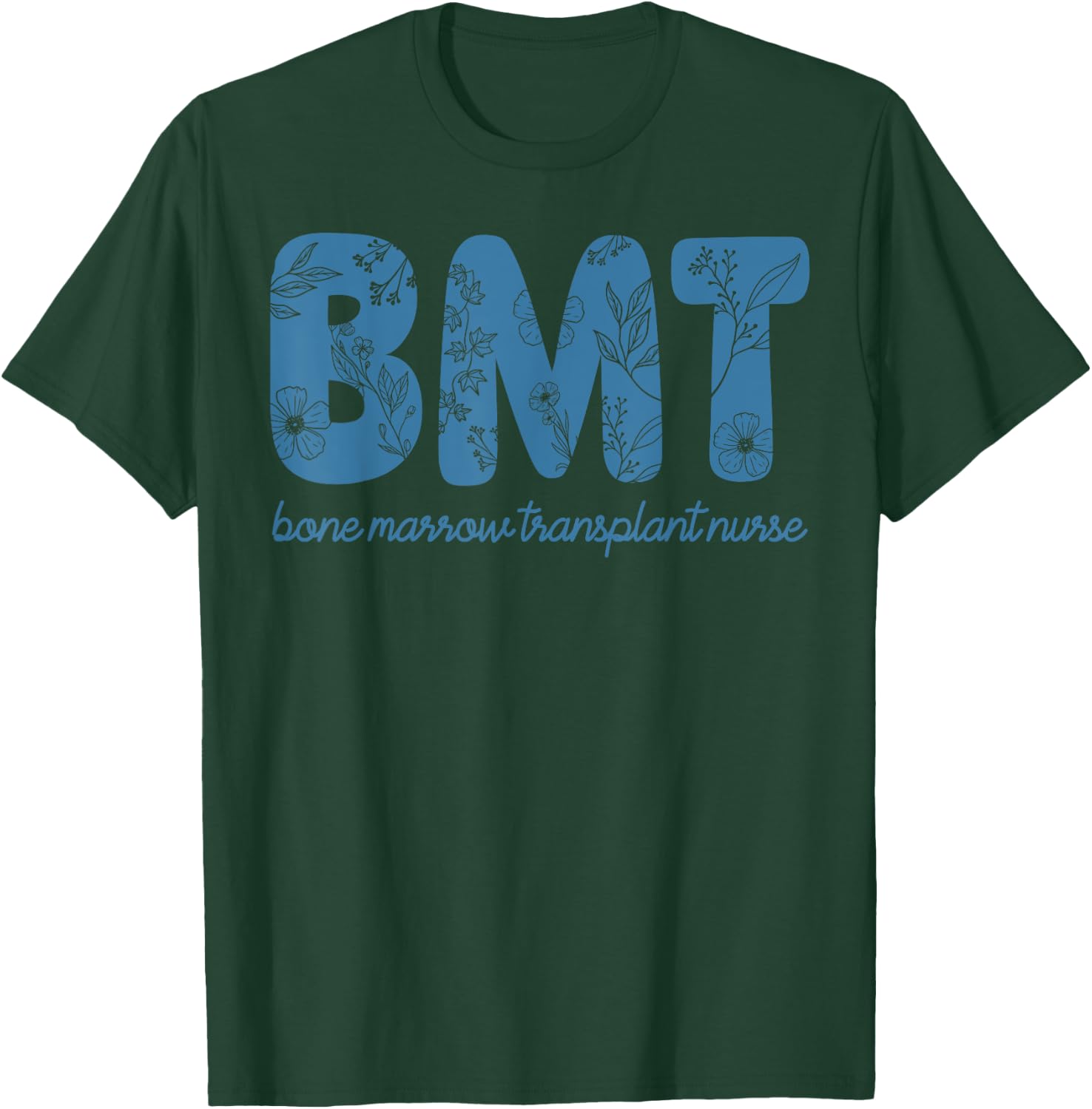 Boho Floral Bone Marrow Transplant Nurse Pediatric BMT RN T-Shirt - T-Shirt | Forest