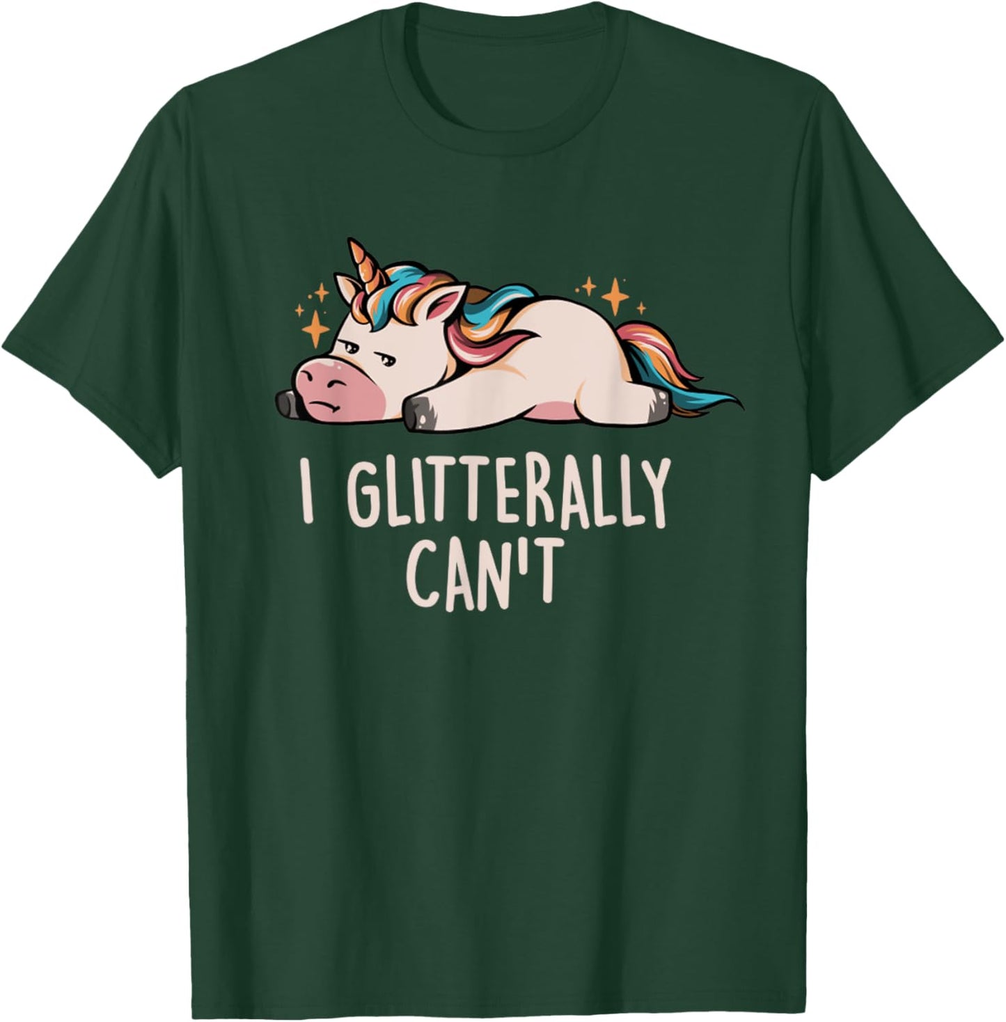 Glitterally Can't Lazy Funny Unicorn Gift Unicorn Rainbow T-Shirt - T-Shirt | Forest