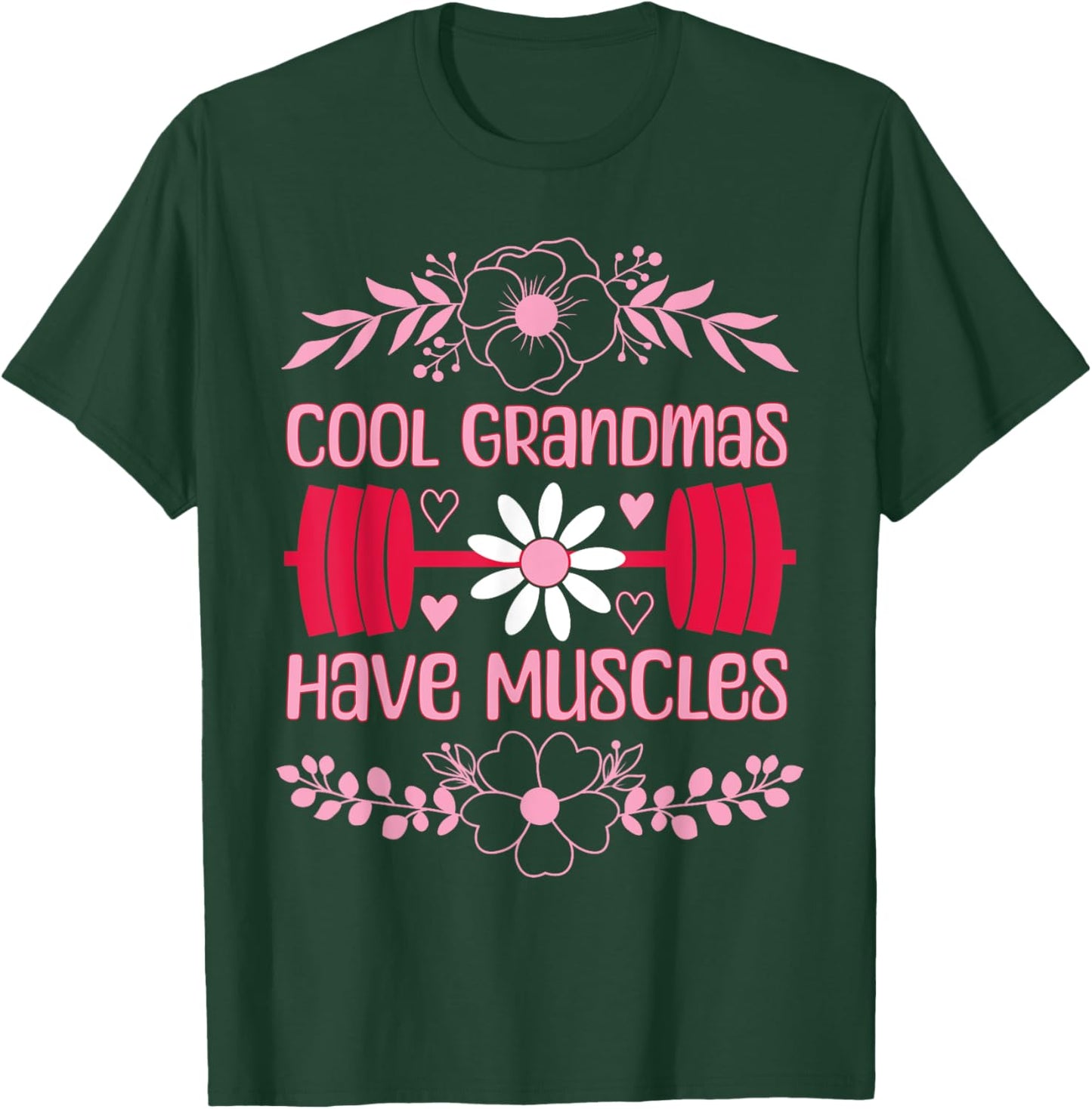 Cool Grandmas Have Muscles Grandmas Powerlifting Fitness Gym T-Shirt - T-Shirt | Forest