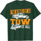 Funny Tow Truck Driver Wrecker I'm Kind Of A Tow It All T-Shirt - T-Shirt | Forest