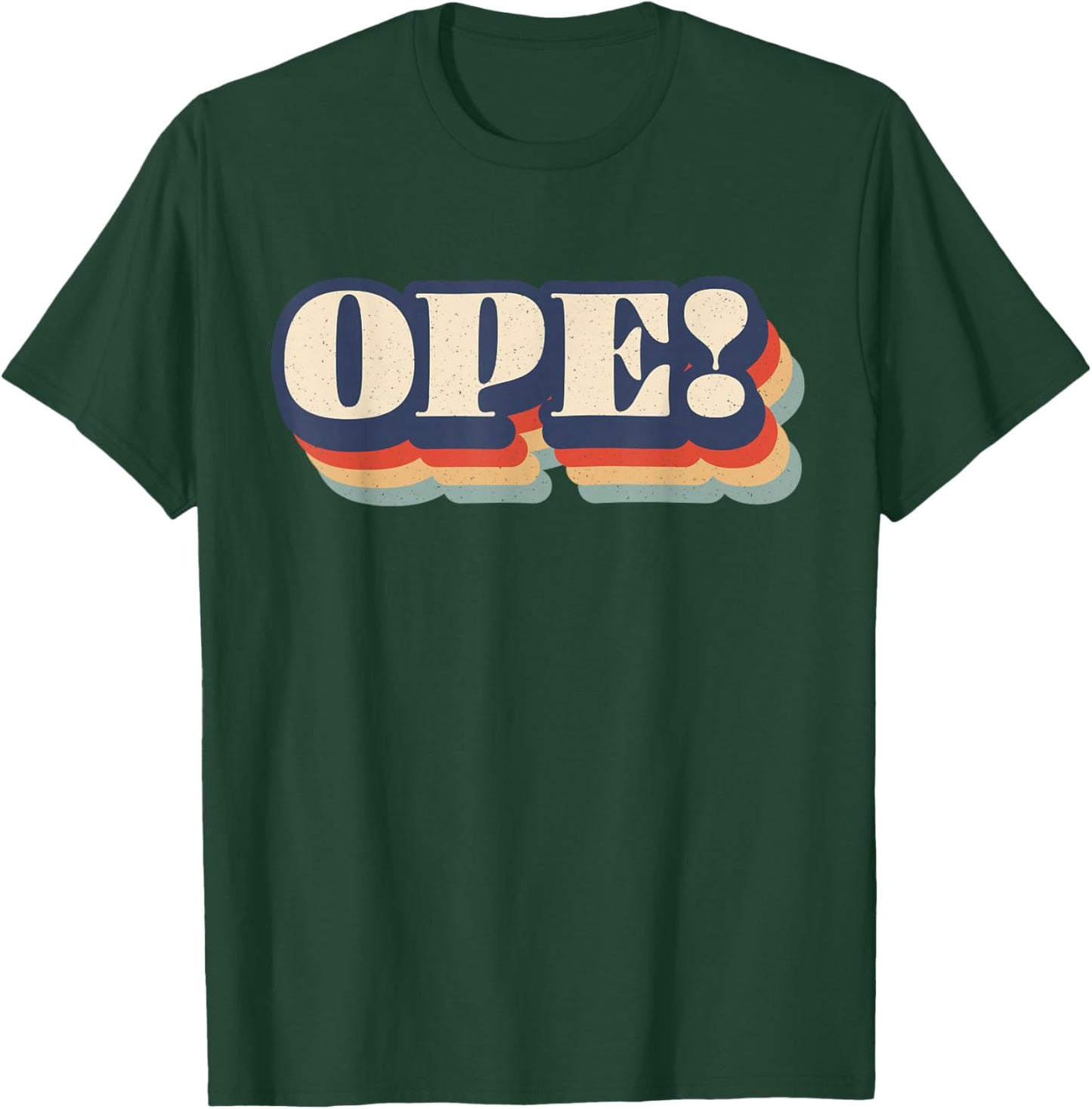 Ope Funny Midwest Slang Sorry Excuse Me Pardon Me Whoops T-Shirt - T-Shirt | Forest