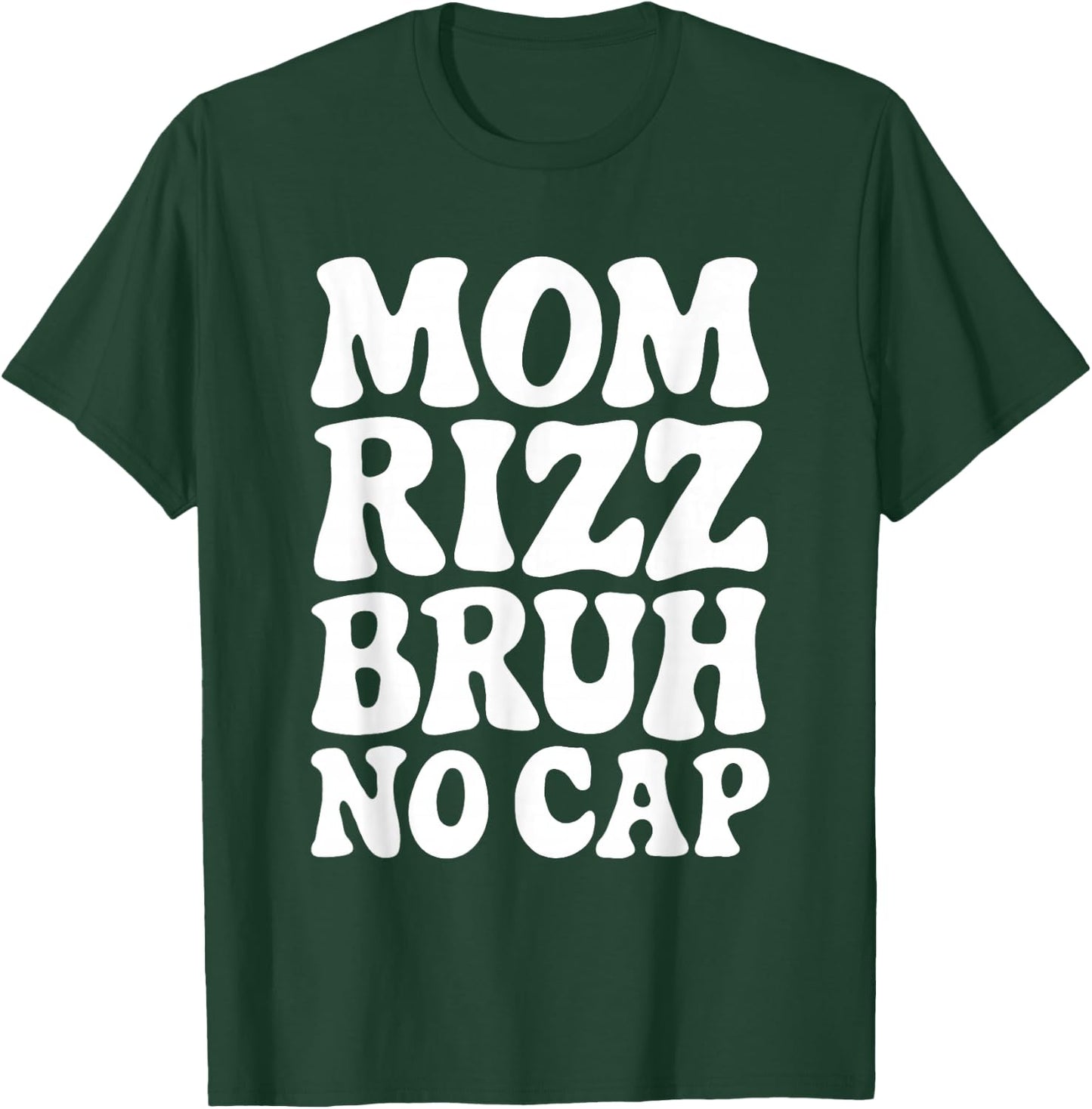 Mom Rizz Bruh No Cap Funny Mother's Day T-Shirt - T-Shirt | Forest