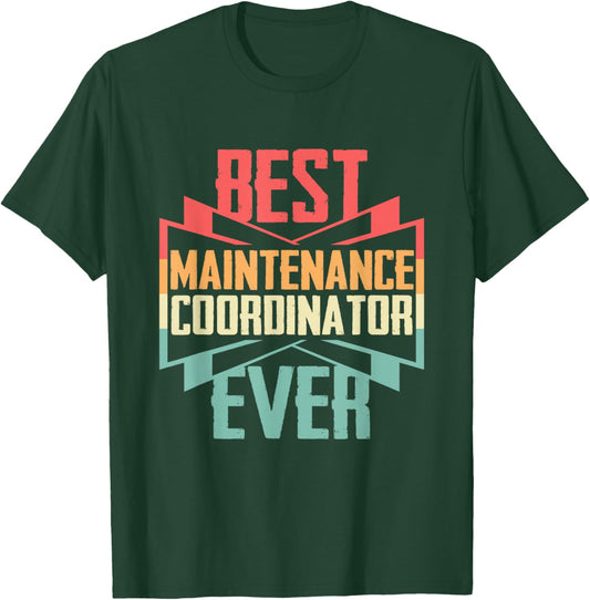 Vintage Best Maintenance Coordinator Ever T-Shirt - T-Shirt | Forest