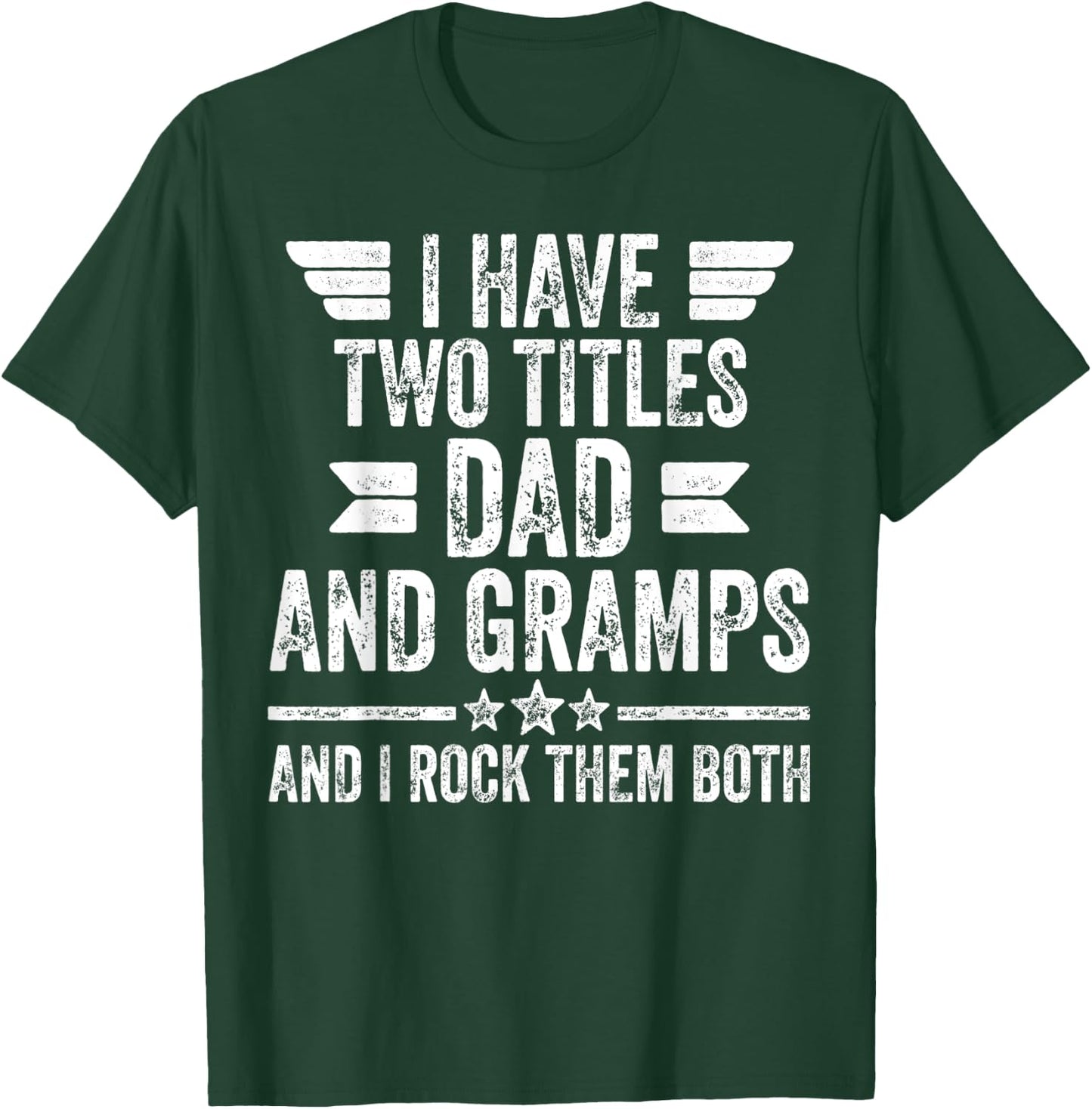 I Have Two Titles Dad And Gramps And I Rock Them Both T-Shirt - T-Shirt | Forest