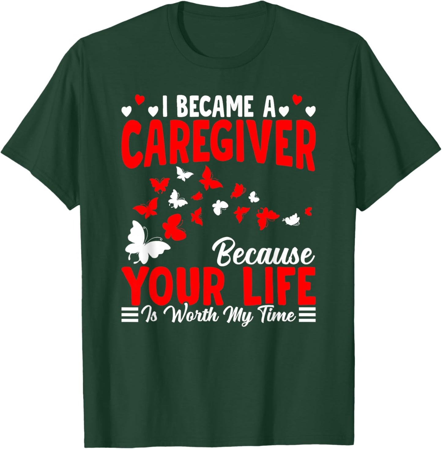 I Became A Caregiver Caregiving Nursing Caretaker Nurse T-Shirt - T-Shirt | Forest