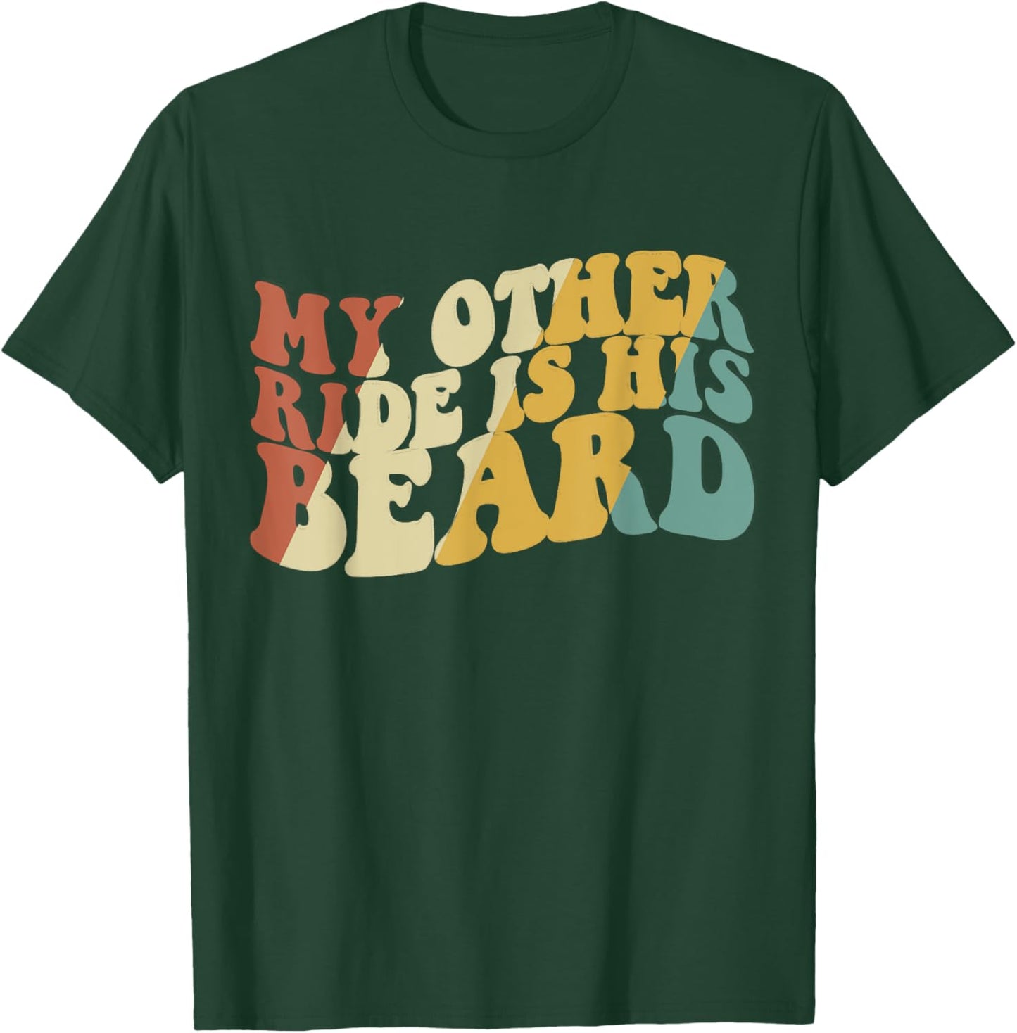 My Other Ride Is His Beard Funny Motorcycle Biker T-Shirt - T-Shirt | Forest