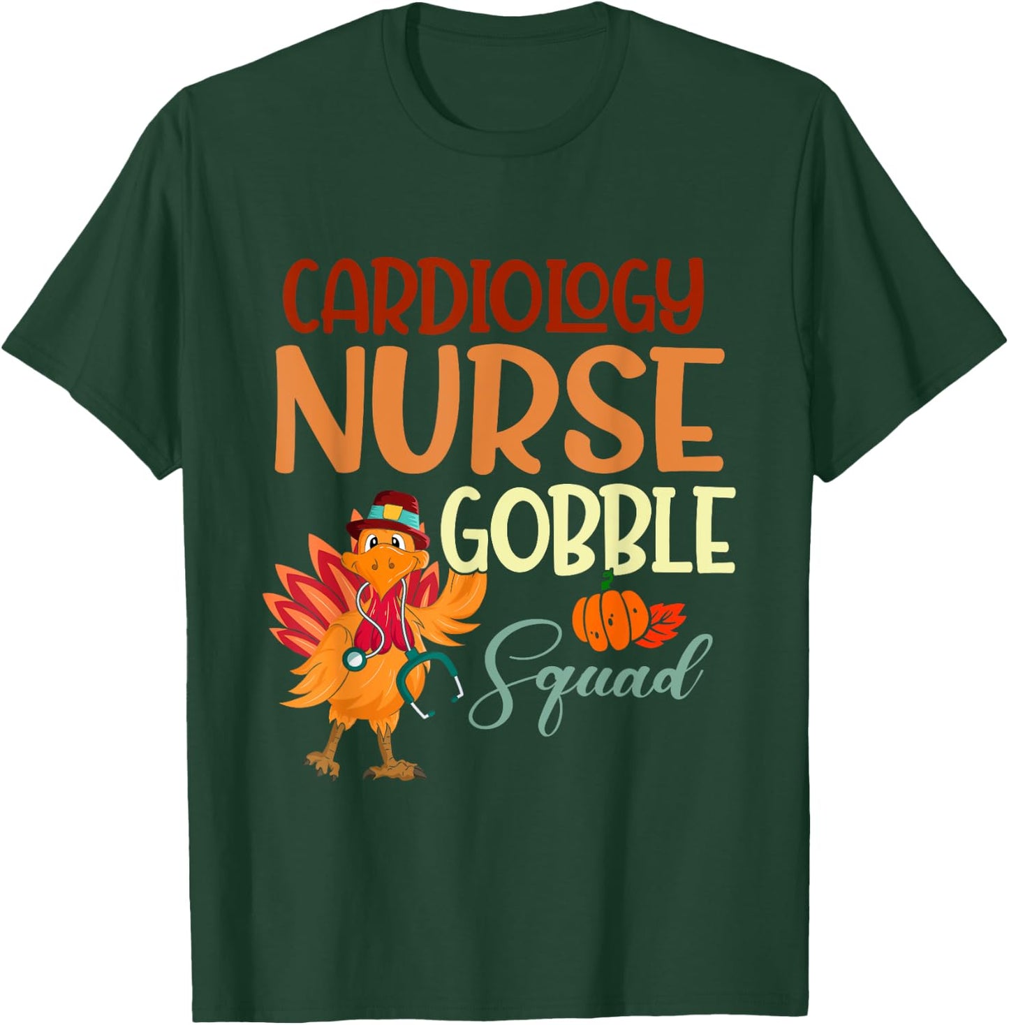 Cardiology Nurse Gobble Squad Turkey Thanksgiving Autumn T-Shirt - T-Shirt | Forest