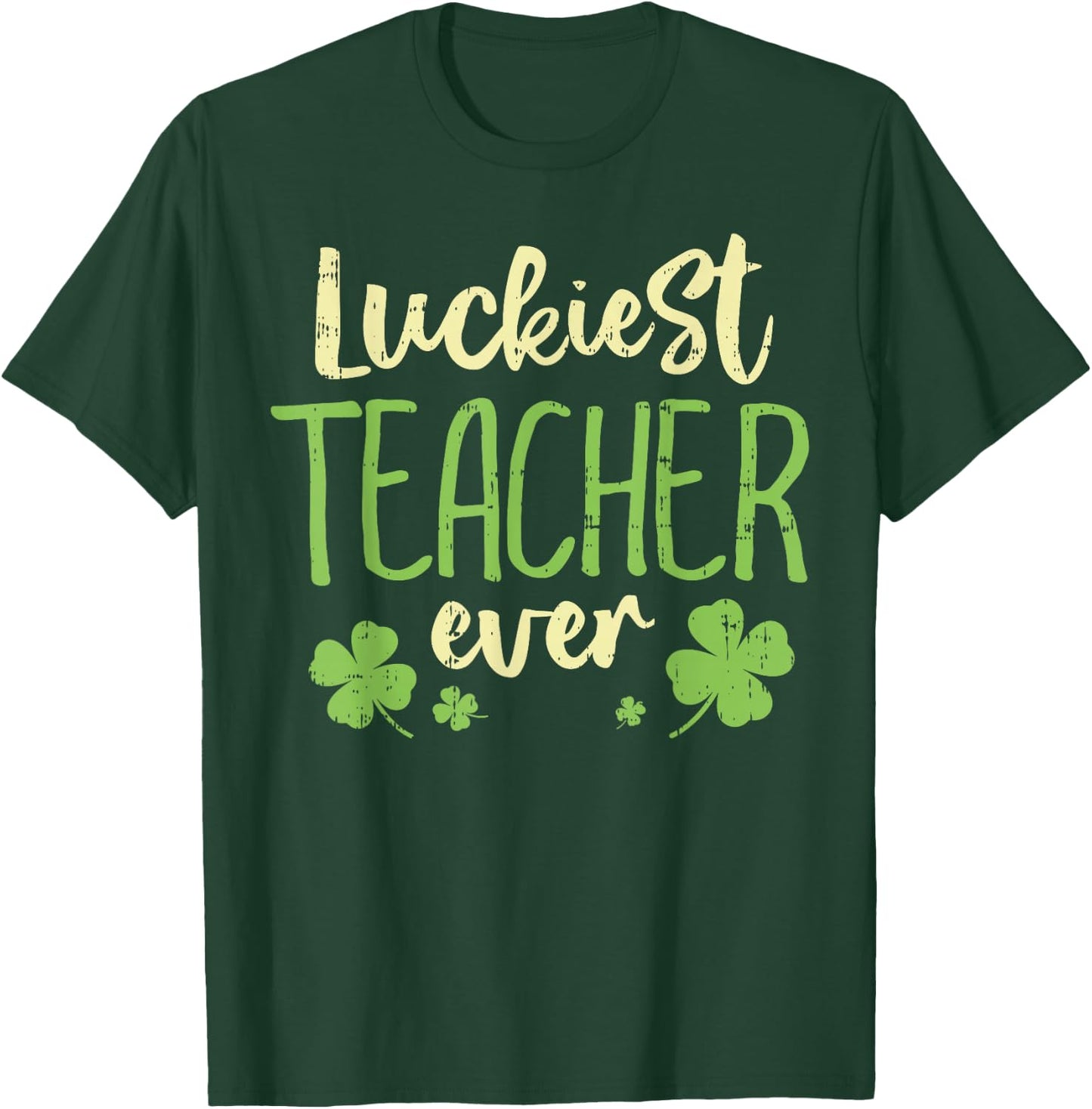 Luckiest Teacher Ever St Patricks Day Teaching Men Women T-Shirt - T-Shirt | Forest