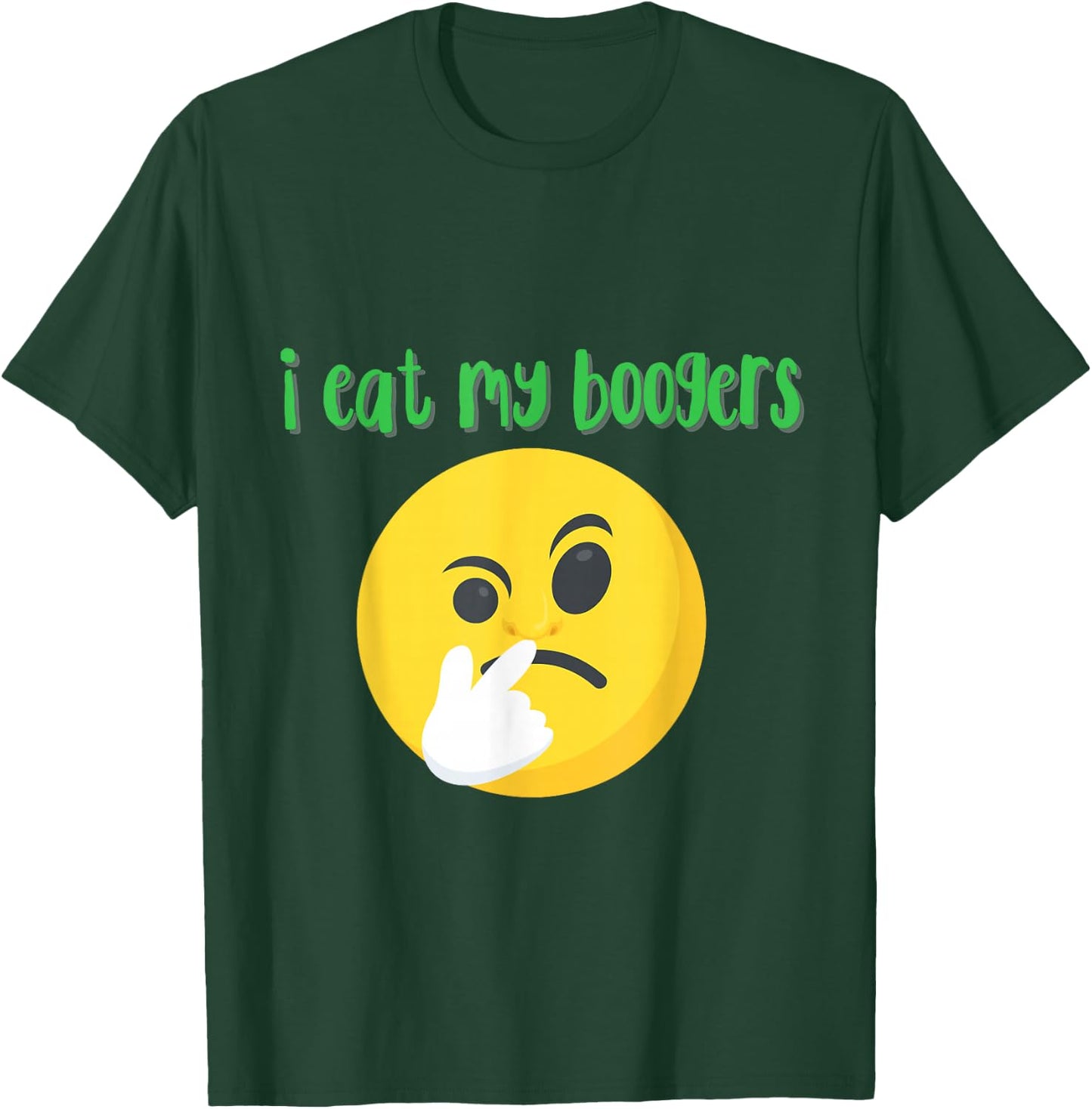 Gross Booger Eating Nose Picker shirt - Gag booger T-Shirt - T-Shirt | Forest