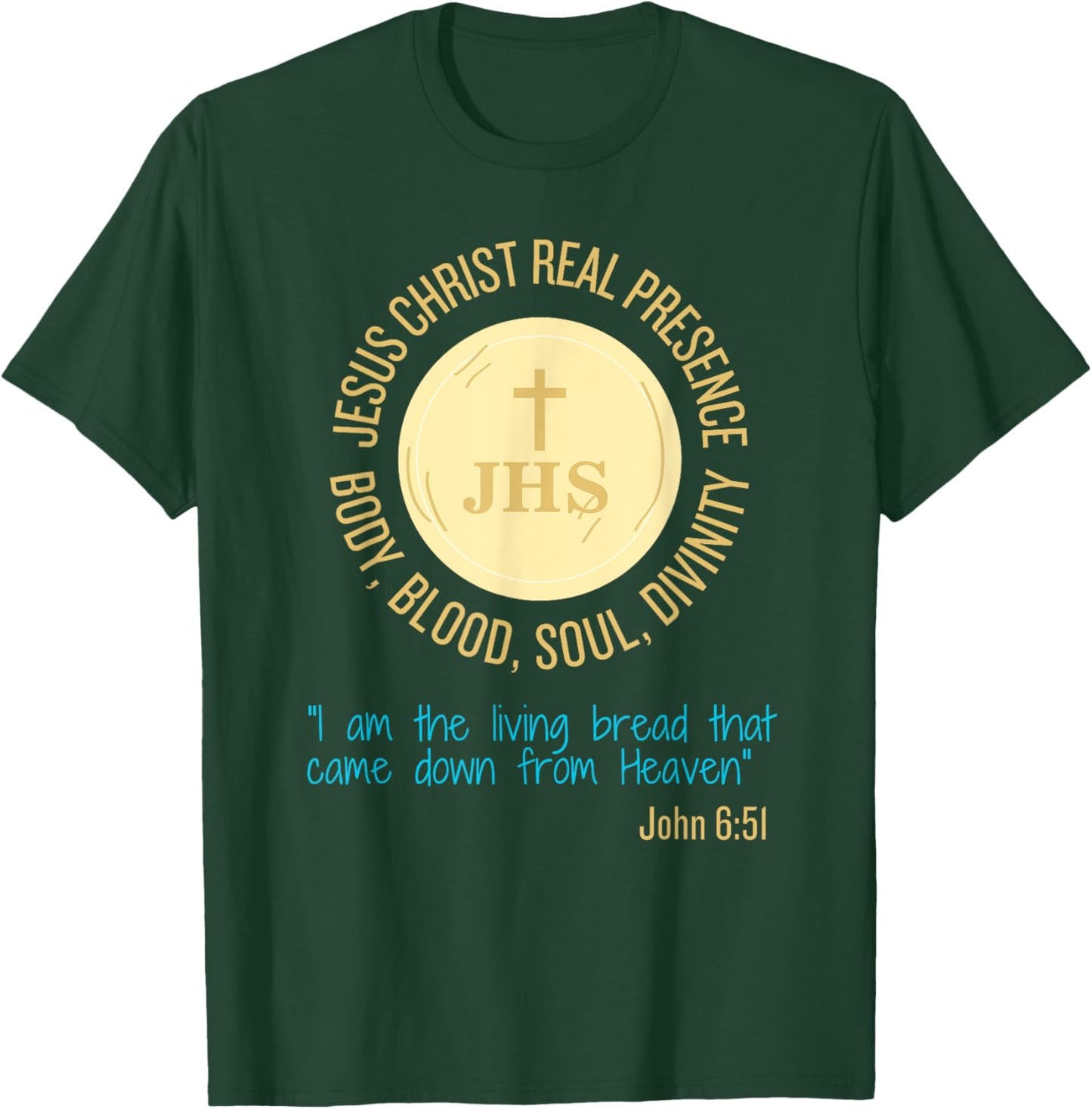 Jesus Christ Real Presence Body, Blood, Soul, Divinity T-Shirt - T-Shirt | Forest