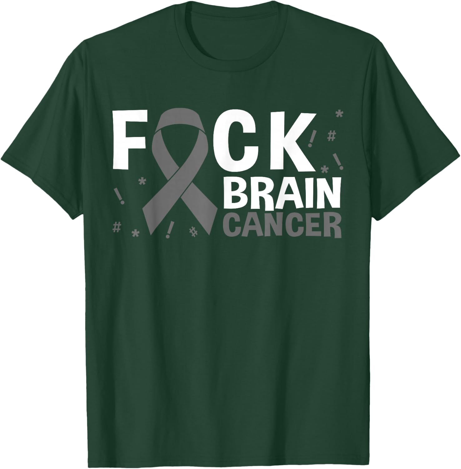 Fuck Brain Cancer Brain Tumor Gray Ribbon T-Shirt - T-Shirt | Forest