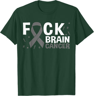 Fuck Brain Cancer Brain Tumor Gray Ribbon T-Shirt - T-Shirt | Forest