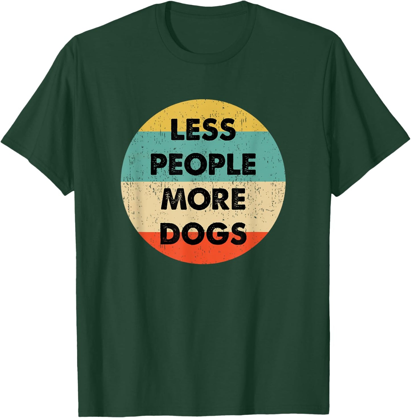 Less People More Dogs T-Shirt - T-Shirt | Forest