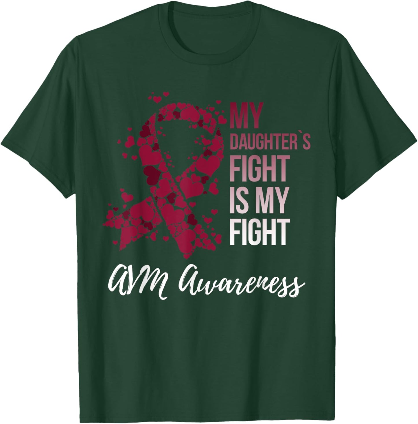 My Daughter’s Fight Arteriovenous Malformation AVM Awareness T-Shirt - T-Shirt | Forest
